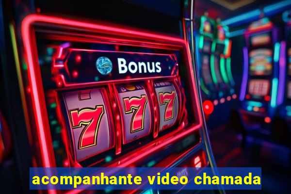 acompanhante video chamada